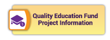 Quality Education Fund Project Information